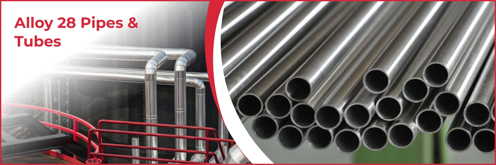 Alloy 28 Pipes & Tubes